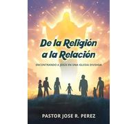 De la Religión a la Relación: Encontrando a Jesús en una Iglesia Dividida