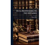 De La Responsabilité Des Notaires