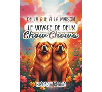 De la rue à la maison: Le voyage de deux chow chows