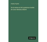 De la statue et de la peinture traités de Leon-Battista Alberti
