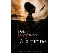 De la surface... à la racine (TRILOGIE INVOLONTAIRE)