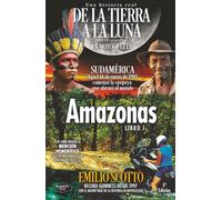 DE LA TIERRA A LA LUNA ida y vuelta EN MOTOCICLETA - LIBRO 1 - AMAZONAS: Sudamérica, aquel 14 de enero de 1985 comenzó la epopeya que abrazó al mundo.