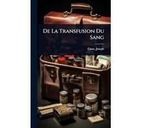 De La Transfusion Du Sang