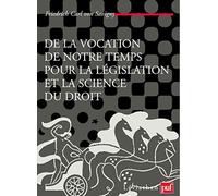 De la vocation de notre temps pour la législation et la science du droit