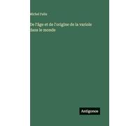 De l'âge et de l'origine de la variole dans le monde