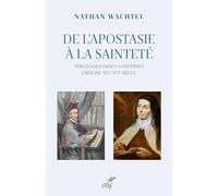 DE L'APOSTASIE A LA SAINTETE: Théologie judéo-converses Espagne XIVe-XVIe siècle