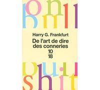 De l'art de dire des conneries: (On Bullshit)
