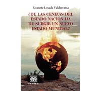 ¿De las cenizas del estado nación ha de surgir un nuevo estado mundial?