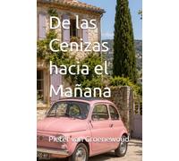 De las Cenizas hacia el Mañana