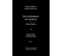 De las Sombras de las Ideas y Otras Obras: Vol. 1 (Giordano Bruno Obras Completas)