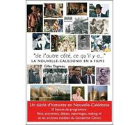 DE L'AUTRE COTE CE QU'IL Y A / LA NOUVELLE CALEDONIE EN 6 FILMS