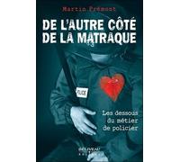 De l'autre côté de la matraque: Les dessous du métier de policier