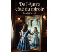 De l'Autre côté du miroir: Une odyssée fantastique à travers le miroir de l'imaginaire