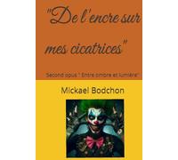 "De l'encre sur mes cicatrices": Second opus " Entre ombre et lumière"