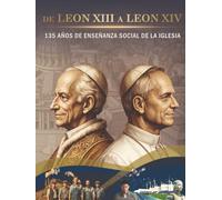 De Leon XIII a Leon XIV: 135 años de Enseñanza Social de la Iglesia