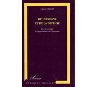 De l'épargne et de la dépense: Essai de sociologie de l'organisation et de l'institution