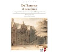 De l'honneur et des épices: Les magistrats de la Chambre des Comptes de Bretagne XVIe-XVIIe siècles