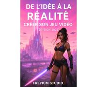 De l'idée à la réalité: Créer son jeu vidéo