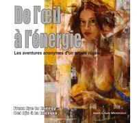 De l'œil à l'énergie: Les aventures d'un artiste niçois