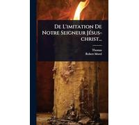 De L'imitation De Notre Seigneur JÃ(c)sus-christ...