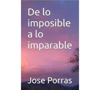 De lo imposible a lo imparable