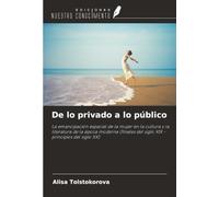 De lo privado a lo público: La emancipación espacial de la mujer en la cultura y la literatura de la época moderna (finales del siglo XIX - principios del siglo XX)