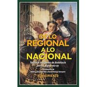 De lo regional a lo nacional. Textos e imágenes sobre Andalucía en los siglos XVIII-XIX