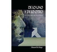 DE LO UNO Y DE LO OTRO (sin olvidar alguna que otra pendejada)
