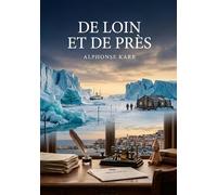 De loin et de près: Des récits d'Alphonse Karr, entre Groënland et Riviera, dévoilant des réflexions satiriques sur la société et les moeurs de son temps