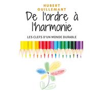 De l'ordre à l'harmonie: Les clefs d'un monde durable