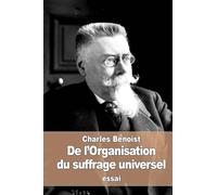 De l'Organisation du suffrage universel