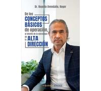 De los Conceptos Básicos de Operación, al diseño de la estrategia de la Alta Dirección