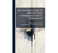 De Los Deberes Que El Médico Tiene Contraidos Con La Humanidad