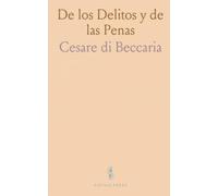 De los Delitos y de las Penas: Gran Edicion en Fólio de la Imprenta Real de Milan; Con Adiciones y Confrontada con Manuscritos