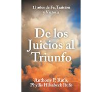 De los juicios al triunfo: 15 años de fe, traición y victoria
