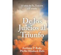 De los juicios al triunfo: 15 años de fe, traición y victoria