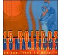 De Los Trios Lo Mejor - 15 Boleros Romanticos Inolvidables