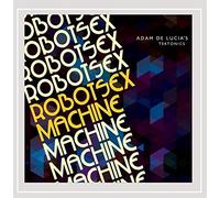 De Lucia, Adam Tektonics - Robot Sex Machine