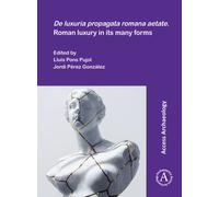De luxuria propagata romana aetate. Roman luxury in its many forms