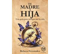 "De madre a hija: Una guía para navegar por la vida"