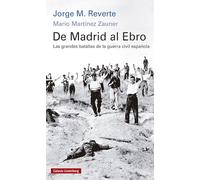 De Madrid al Ebro- rústica: Las grandes batallas de la guerra civil española (Ensayo)