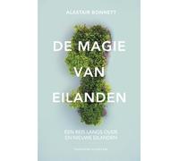 De magie van eilanden: een reis langs oude en nieuwe eilanden