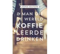 De man die de wereld koffie leerde drinken