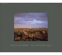 De Maria, Walter - Walter De Maria: The Lightning Field