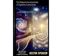DE MATERIA INCONSCIENTE A ESPÍRITU CONSCIENTE: Comer la Manzana a Propósito: Una Guía para la Evolución Consciente: 1 (Del Polvo al Ser)