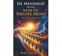De Mensheid op weg naar de Nieuwe Mens: Van stilte tot bewustzijn