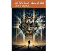 De Metrópolis a ChatGPT: Un siglo de inteligencia artificial visto a través de la ciencia ficción