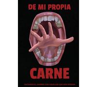De mi propia CARNE: Saciando el hambre con aquellos que nos rodean