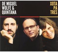 DE MIGUEL, WOLFE QUINTANA - XOTA PA TRES
