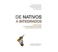 De nativos a integrados. Treinta años de transformación digital de los medios en España
